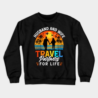 Husband And Wife Travel Partners For Life Beach Traveling Crewneck Sweatshirt